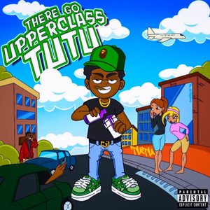 There Go Upperclass Tutu (Explicit)