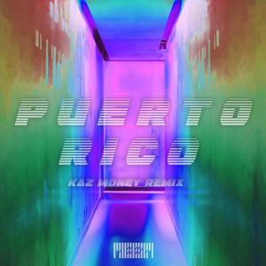 Puerto Rico(feat. Kaz Money) (Remix|Explicit)