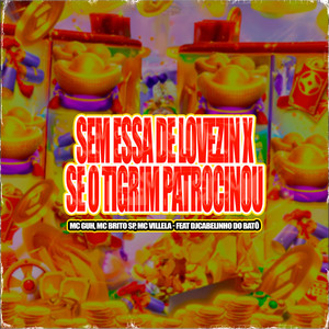 Sem Essa De Lovezin X Se O Tigrim Patrocinou (Explicit)