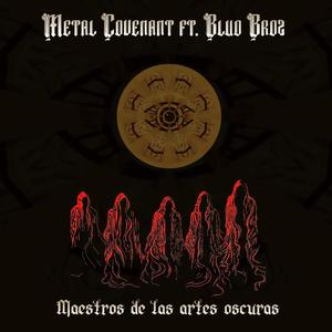 Metal Covenant - Maestros de las artes oscuras. (feat. Blüd Broz) (Explicit)