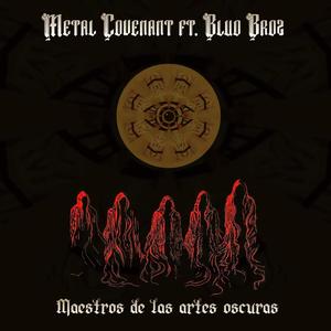 Metal Covenant - Maestros de las artes oscuras. (feat. Blüd Broz) [Explicit]