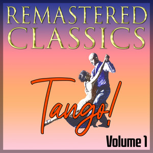 Remastered Classics: Tango!, Vol. 1