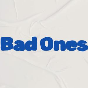 Bad Ones