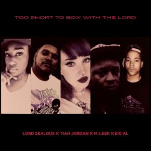 2 Short 2 Box The Lord (feat. Tiah J, M-Leek & Big Al) [Explicit]