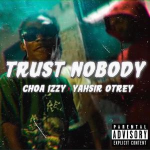 TRUST NOBODY (feat. Yahsir Otrey) [Explicit]