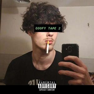 GOOFY TAPE 2 (Explicit)