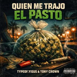 Quien Me Trajo El Pasto (feat. TonyCrown) (Explicit)