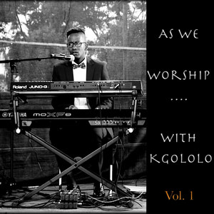 As We Worship....With Kgololo Vol. 1