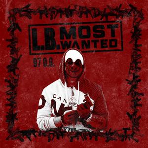 L.B. MOST WANTED (Explicit)