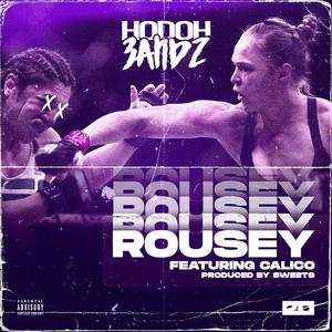 Hodoh3andz - Rousey(feat. Calico) (Explicit)