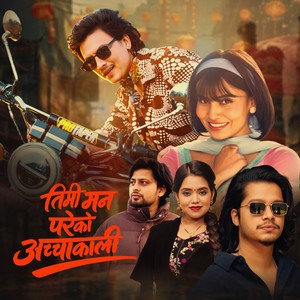 Timi Man Pareko Achchakali