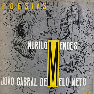 Murilo Mendes / João Cabral de Melo Neto