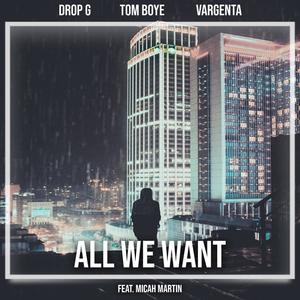 All We Want (feat. Micah Martin & Ibal Jamar)