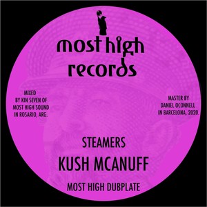 Kush McAnuff Meets Kin Seven: Steamers (Most High Dubplate)