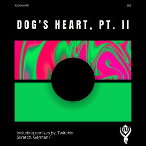 Dog's Heart (Twitchin Skratch Remix)