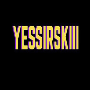 YESSIRSKIII (Explicit)