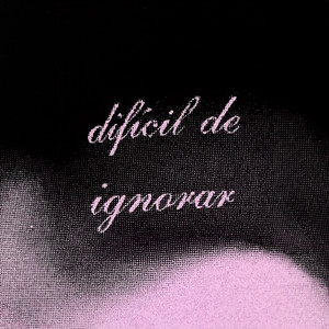 Difícil De Ignorar