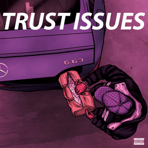 Trust Issues (Explicit)