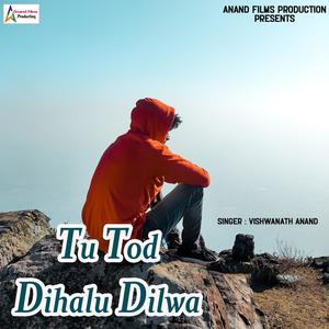 Tu Tod Dihalu Dilwa