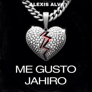 ME GUSTO JAHIRO (feat. ALVAOFICIAL, SecretBoyClub & LOVEMAKER)