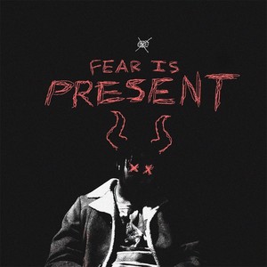 Fear Is Present.