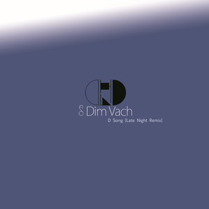 D Song (Dim Vach Late Night Mix)