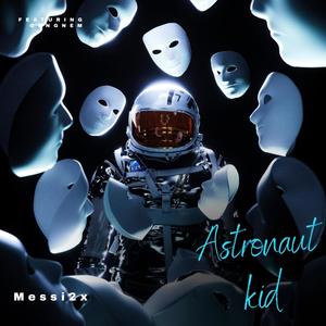 Astronaut kid (Explicit)