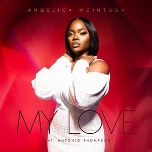 Angelica McIntosh (My Love) (feat. Antonio J. Thompson)