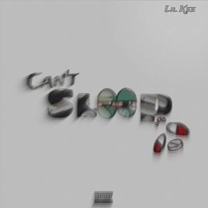 Can't Sleep (feat. Lil Kee) (Explicit)