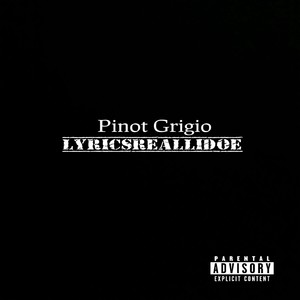 Pinot Grigio (Explicit)