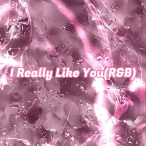 I Really Like You-Gzxcv