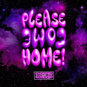 PLEASE COME HOME! (HOSTED BY DJ TUREEL) [Explicit]