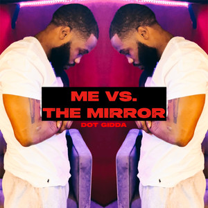 Me vs. the Mirror (Explicit)