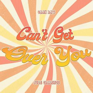 Can't Get Over You (feat. Jude Clarence)