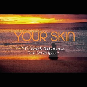 Your Skin(feat. Dane Hipolito)
