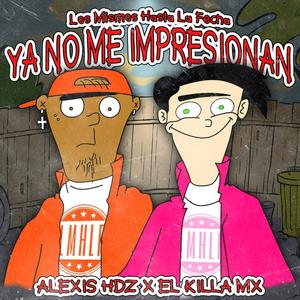 Ya no me Impresionan (feat. Elkilla97)