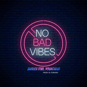 No Bad Vibes (feat. Jayrich, Younghito & El Cubano) [Explicit]