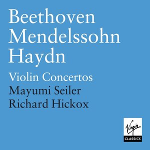 Beethoven, Mendelssohn & Haydn: Violin Concertos