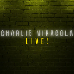 Charlie Viracola Live! (Explicit)