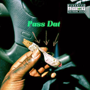 Pass Dat (feat. Stxady) [Explicit]