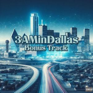 3AMinDallas Bonus Track (Explicit)