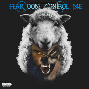 Fear Don't Control Me (Explicit)