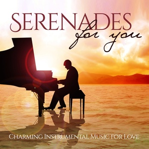 Serenades for You (Charming Instrumental Music for Love)