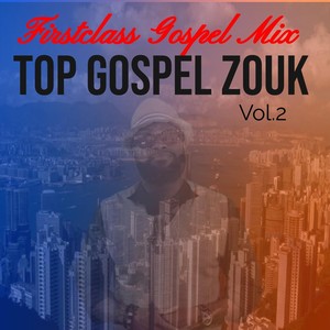 Top Gospel Zouk, Vol. 2