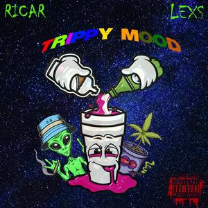 Trippy mood (feat. RICAR) [Explicit]