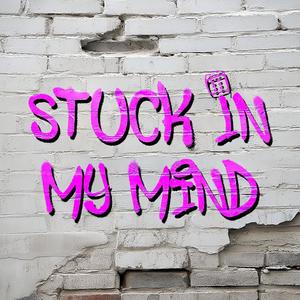 Stuck In My Mind