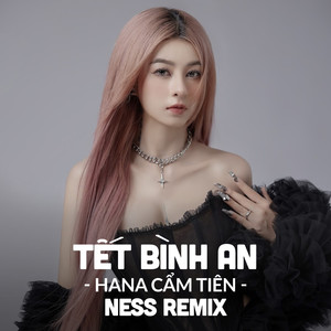 Tết Bình An (Ness Remix)