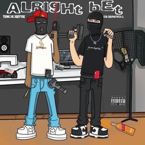 Alright bet (feat. TKmooseyy3k) [Explicit]