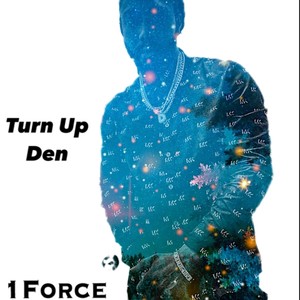 Turn up Den (Explicit)