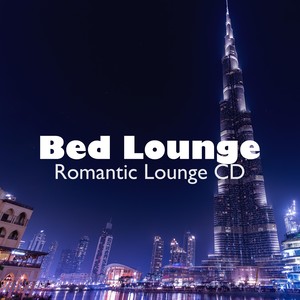 Bed Lounge: Romantic Lounge CD, Romantic Music for Making Love